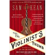 The Violinist's Thumb And Other Lost Tales of Love, War, and Genius, as Written by Our Genetic Code by Kean, Sam, 9780316182331