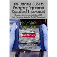 The Definitive Guide to Emergency Department Operational Improvement by Crane, Jody, M.D.; Noon, Chuck, Ph.D., 9780367432331