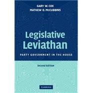 Legislative Leviathan: Party Government in the House by Gary W. Cox , Mathew D. McCubbins, 9780521872331