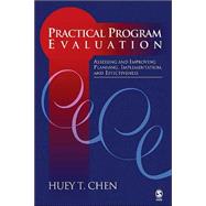 Practical Program Evaluation : Assessing and Improving Planning, Implementation, and Effectiveness by Huey-Tsyh Chen, 9780761902331