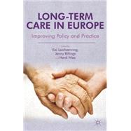 Long-Term Care in Europe Improving Policy and Practice by Leichsenring, kai; Billings, Jenny; Nies, Henk, 9781137032331