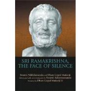 Sri Ramakrishna, the Face of Silence by Nikhilananda, Swami, 9781594732331