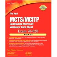 The Real MCTS/MCITP Exam 70-620 Windows Vista Client Configration Prep Kit by Piltzecker, Anthony, 9781597492331