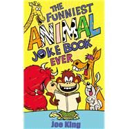 The Funniest Animal Joke Book Ever by King, Joe; Baines, Nigel, 9781783442331