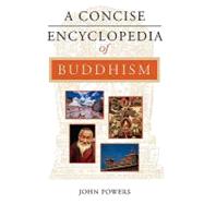 A Concise Encyclopedia of Buddhism by Powers, John, 9781851682331