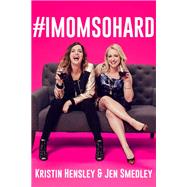 #imomsohard by Hensley, Kristin; Smedley, Jen, 9780063012332