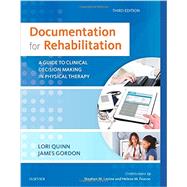 Documentation for Rehabilitation by Quinn, Lori; Gordon, James; Levine, Stephen M. (CON); Fearon, Helene M. (CON), 9780323312332