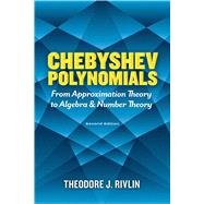 Chebyshev Polynomials by Rivlin, Theodore J., 9780486842332