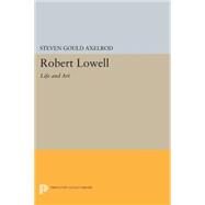 Robert Lowell by Axelrod, Steven Gould, 9780691602332