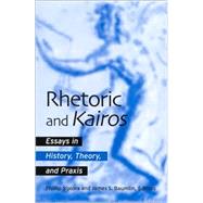 Rhetoric and Kairos by Sipiora, Phillip; Baumlin, James S., 9780791452332