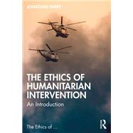 The Ethics of Humanitarian Intervention by Jonathan Parry, 9781351622332