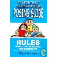The Portrait Photographers Posing Guide by Holmes, Nigel, 9781419652332