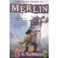 The Seven Songs of Merlin by Barron, T. A., 9781439522332