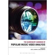 The Bloomsbury Handbook of Popular Music Video Analysis by Burns, Lori A.; Hawkins, Stan, 9781501342332