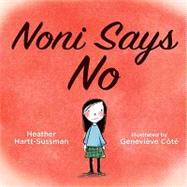 Noni Says No by Hartt-Sussman, Heather; Ct, Genevive, 9781770492332