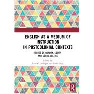 English as a Medium of Instruction in Postcolonial Contexts by Milligan, Lizzi O.; Tikly, Leon, 9780367892333
