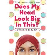 Does My Head Look Big In This? by Abdel-Fattah, Randa, 9780439922333