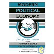 Modern Political Economy: Old Topics, New Directions by Edited by Jeffrey S. Banks , Eric Allen Hanushek, 9780521472333