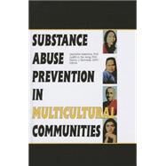 Substance Abuse Prevention in Multicultural Communities by Valentine; Jeanette, 9781138002333