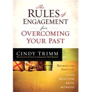 The Rules of Engagement for Overcoming Your Past by Trimm, Cindy, 9781621362333