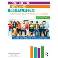 Producing New and Digital Media by Cohen, James; Kenny, Thomas, 9780367192334