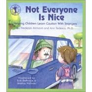 Not Everyone Is Nice Helping Children Learn Caution with Strangers by Alimonti, Frederick; DePrince, Erik; Volinski, Jessica; Tedesco, Ann, 9780882822334