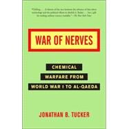 War of Nerves Chemical Warfare from World War I to Al-Qaeda by TUCKER, JONATHAN, 9781400032334