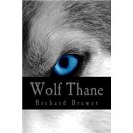 Wolf Thane by Brewer, Richard, 9781502312334