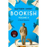 Bookish Volume 2 a witty, warm-hearted mystery that's perfect for book lovers by Sweet, Matthew, 9781529452334