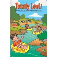 Totally Lent!: A Child's Journey to Easter 2010 by Larkin, Jean, 9781935042334