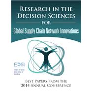 Research in the Decision Sciences for Innovations in Global Supply Chain Networks Best Papers from the 2014 Annual Conference by European Decision Sciences Institute; Stentoft, Jan; Paulraj, Antony; Vastag, Gyula, 9780134052335