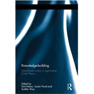 Knowledge-building: Educational studies in Legitimation Code Theory by Maton; Karl, 9780415692335