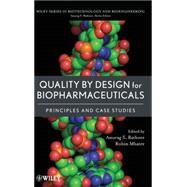 Quality by Design for Biopharmaceuticals Principles and Case Studies by Rathore, Anurag S.; Mhatre, Rohin, 9780470282335