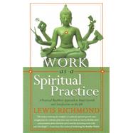 Work as a Spiritual Practice by RICHMOND, LEWIS, 9780767902335