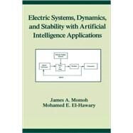 Electric Systems, Dynamics, and Stability With Artificial Intelligence Applications by Momoh; James A., 9780824702335