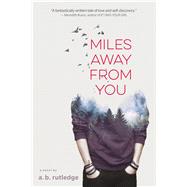 Miles Away from You by Rutledge, A.b., 9781328852335