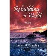 Rebuilding a World: Poems by Rothenberg, Jerome, 9781440172335