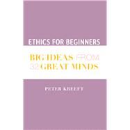 Ethics for Beginners by Kreeft, Peter, 9781587312335