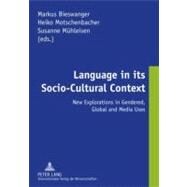 Language in Its Socio-Cultural Context by Bieswanger, Markus; Motschenbacher, Heiko; Muhleisen, Susanne, 9783631592335