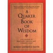 A Quaker Book of Wisdom by Smith, Robert Lawrence, 9780688172336