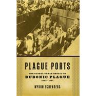 Plague Ports by Echenberg, Myron, 9780814722336