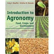 Introduction to Agronomy Food, Crops, and Environment by Sheaffer, Craig C.; Moncada, Kristine M, 9781111312336