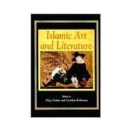 Islamic Art and Literature by Grabar, Oleg; Robinson, Cynthia, 9781558762336
