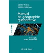 Manuel de gographie quantitative by Thierry Feuillet; tienne Cossart; Hadrien Commenges, 9782200622336