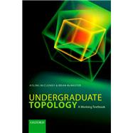Undergraduate Topology A Working Textbook by McCluskey, Aisling; McMaster, Brian, 9780198702337