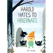 Harold Hates to Hibernate by Kousky, Vern, 9780593712337
