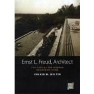 Ernst L. Freud, Architect: by Welter, Volker M., 9780857452337