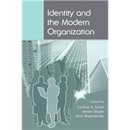 Identity and the Modern Organization by Bartel,Caroline A., 9781138992337