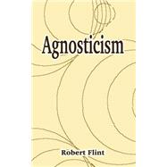 Agnosticism by Flint, Robert, 9781410212337