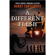 A Different Flesh by Turtledove, Harry, 9781504052337